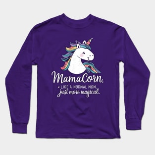 Mamacorn. unicorn mom funny mamacorn Long Sleeve T-Shirt